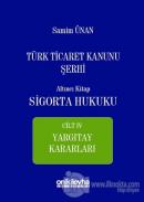 Türk Ticaret Kanunu Şerhi Altıncı Kitap - Sigorta Hukuku Cilt 4 (Ciltli)