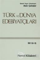 Türk ve Dünya Edebiyatçıları Cilt: 1 (A-D)