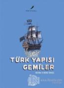 Türk Yapısı Gemiler (Ciltli)