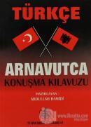 Türkçe - Arnavutça Konuşma Kılavuzu