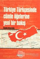 Türkiye Türkçesinde Cümle Öğelerine Yeni Bir Bakış
