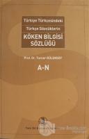 Türkiye Türkçesindeki Türkçe Sözcüklerin köken Bilgisi Sözlüğü (A-N)
