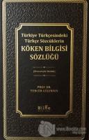 Türkiye Türkçesindeki Türkçe Sözcüklerin Köken Bilgisi Sözlüğü (Ciltli)