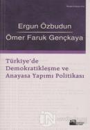 Türkiye'de Demokratikleşme ve Anayasa Yapımı Politikası