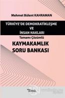 Türkiye'de Demokratikleşme ve İnsan Hakları - Tamamı Çözümlü Kaymakamlık Soru Bankası
