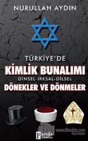 Türkiye'de Kimlik Bunalımı Dinsel - Irksal - Dilsel Dönekler ve Dönmeler