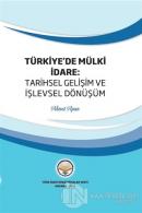 Türkiye'de Mülki İdare: Tarihsel Gelişim ve İşlevsel Dönüşüm (Ciltli)