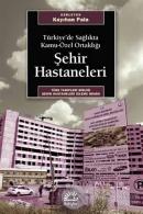 Türkiye'de Sağlıkta Kamu-Özel Ortaklığı Şehir Hastaneleri