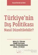 Türkiye'nin Dış Politikası Nasıl Düzeltilebilir?