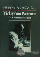 Türkiye'nin Pasteur'u Dr. Z. Muammer Tunçman