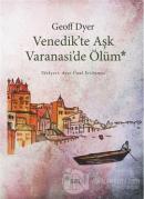 Venedik'te Aşk Varanasi'de Ölüm