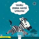 Yavru Zebra Haydi Uykuya! - Güzel Uyu Sağlıklı Büyü