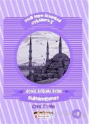 Yedi Tepe İstanbul Öyküleri - 1 / Deniz Kokulu Şehir: Sultanahmet