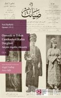 Yeni Harflerle Siyanet (1914) Osmanlı ve Erken Cumhuriyet Kadın Dergileri (Talepler, Engeller, Mücadele) Cilt 4