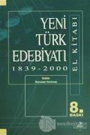 Yeni Türk Edebiyatı 1839 - 2000 (El Kitabı)