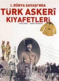1. Dünya Savaşı'nda Türk Askeri Kıyafetleri (Ciltli)