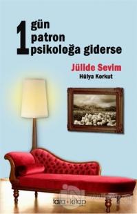 1 Gün 1 Patron 1 Psikoloğa Giderse