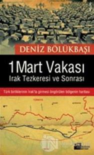 1 Mart Vakası Irak Tezkeresi ve Sonrası