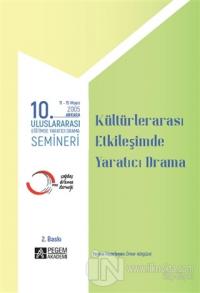 10. Uluslararası Eğitimde Yaratıcı Drama Semineri (2005) “Kültürler Arası Etkileşimde Yaratıcı Drama”