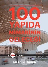 100 Yapıda Mimarinin Geleceği (Ciltli)