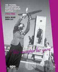 100. Yılında Cumhuriyet'in Popüler Kültür Haritası - 1 (1923-1950) (Ciltli)