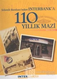 110 Yıllık Mazi (Selanik Bankası'ndan Interbank'a) (Ciltli)