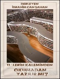11'lerin Kaleminden - Okumadan Yazılır Mı?