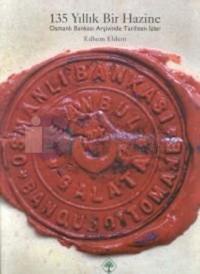 135 Yıllık Bir Hazine Osmanlı Bankası Arşivinde Tarihten İzler