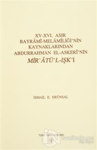 15 - 16. Asır Bayrami - Melamiliği'nin Kaynaklarından Abdurrahman El - Askeri'nin Mir'atü'l - Işk'ı