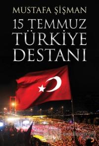 15 Temmuz Türkiye Destanı