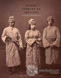 1873 Yılında Türkiye'de Halk Giysileri (Ciltli)
