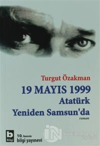 19 Mayıs 1999 Atatürk Yeniden Samsun'da %15 indirimli Turgut Özakman