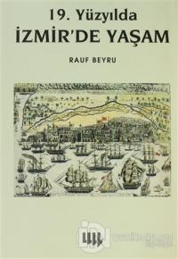 19. Yüzyılda İzmir'de Yaşam (Ciltli)