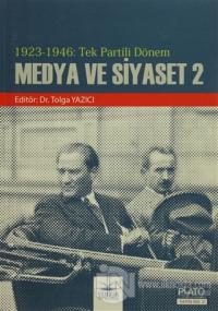 1923 - 1946 : Tek Partili Dönem Medya ve Siyaset 2