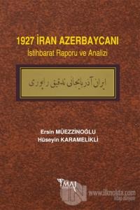 1927 İran Azerbaycanı İstihbarat Raporu ve Analizi