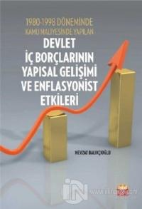 1980-1998 Döneminde Kamu Maliyesinde Yapılan Devlet İç Borçlarının Yapısal Gelişimi ve Enflasyonist Etkileri