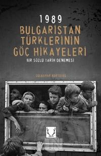 1989 Bulgaristan Türklerinin Göç Hikayeleri