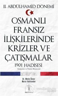2. Abdülhamid Dönemi Osmanlı Fransız İlişkilerinde Krizler ve Çatışmalar