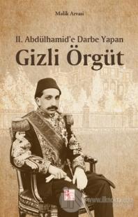 2. Abdülhamid'e Darbe Yapan Gizli Örgüt