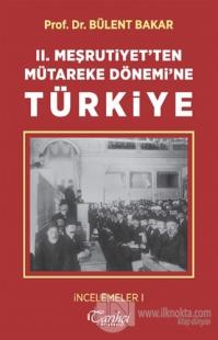 2. Meşrutiyet'ten Mütareke Dönemi'ne Türkiye