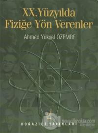 20. Yüzyılda Fiziğe Yön Verenler