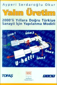 2000'li Yıllara Doğru Türkiye Sanayii İçin Yapılanma Modeli: Yalın Üretim