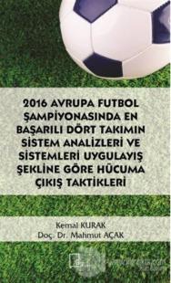2016 Avrupa Futbol Şampiyonasında En Başarılı Dört Takımın Sistem Analizleri ve Sistemleri Uygulayış Şekline Göre Hücuma Çıkış Taktikleri
