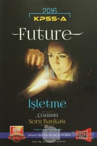 2016 KPSS A Grubu Future İşletme Çözümlü Soru Bankası