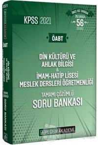 2021 KPSS Din Kültürü ve Ahlak Bilgisi - İmam - Hatip Lisesi Meslek Dersleri Öğretmenliği Tamamı Çözümlü Soru Bankası