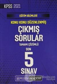 2021 KPSS Eğitim Bilimleri Konu Konu Düzenlenmiş Çıkmış Sorular Tamamı Çözümlü Son 5 Sınav