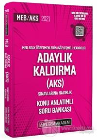 2021 MEB Aday Öğretmenleri (Sözleşmeli/Kadrolu) Adaylık Kaldırma (AKS) Sınavlarına Hazırlık Konu Anlatımlı Soru Bankası