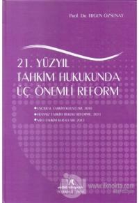21. Yüzyıl Tahkim Hukukunda Üç Önemli Reform (Ciltli)
