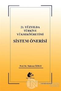 21. Yüzyılda Türkiye Yükseköğretimi Sistem Öğretisi