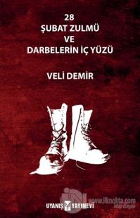 28 Şubat Zulmü ve Darbelerin İç Yüzü